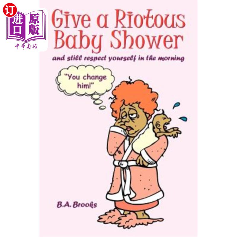 【中商海外直订】give a riotous baby shower: and still respect yo