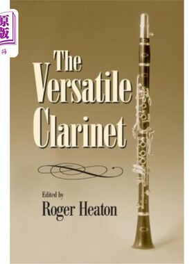 海外直订The Versatile Clarinet 多功能单簧管