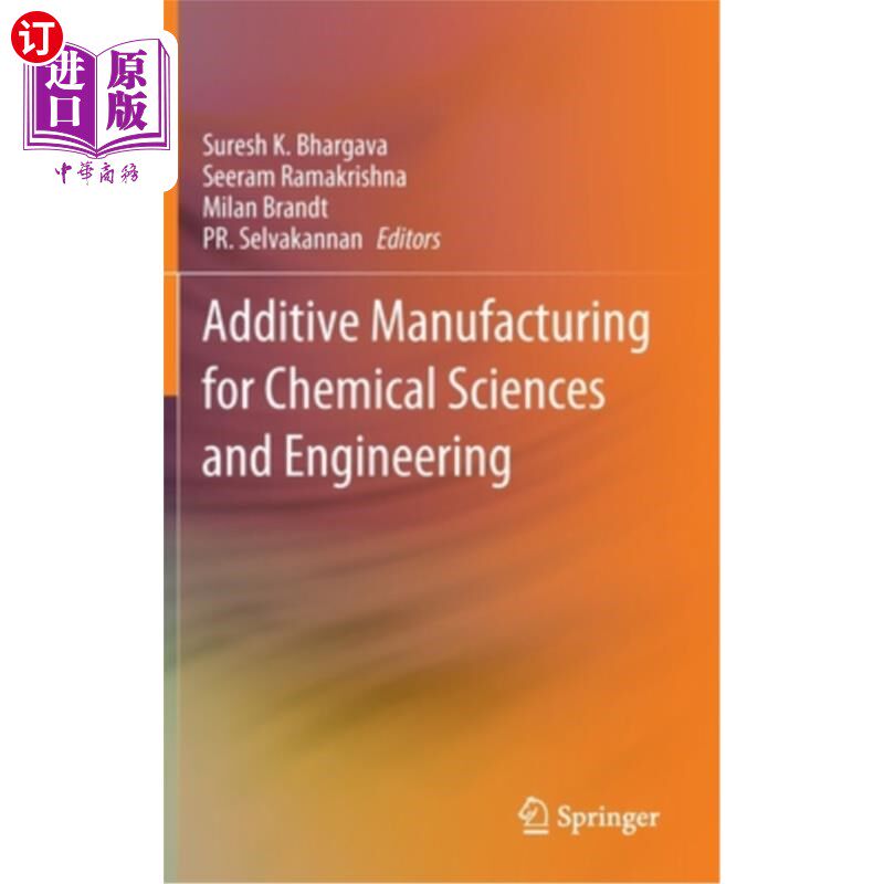 海外直订Additive Manufacturing for Chemical Sciences and Engineering 化学科学与工程增材制造“，