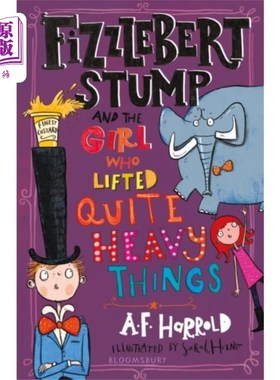 海外直订Fizzlebert Stump and the Girl Who Lifted Quite H... 菲兹贝尔·斯顿普和举起重物的女孩