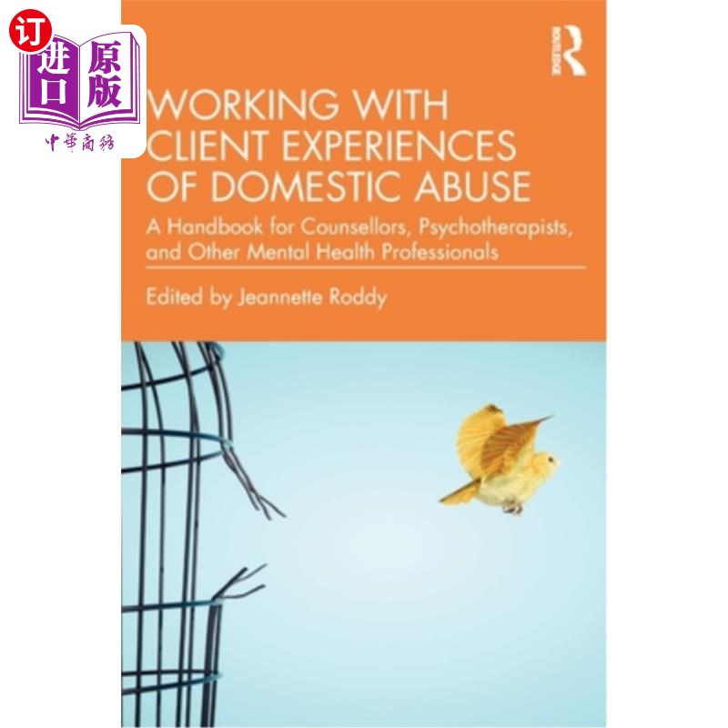 海外直订医药图书Working with Client Experiences of Domestic Abuse: A Handbook for Counsellors, P 与家庭虐待的客户经