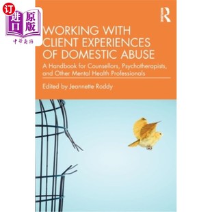 Experiences 与家庭虐待 客户经 with Client Domestic Counsellors Handbook for Abuse 海外直订医药图书Working