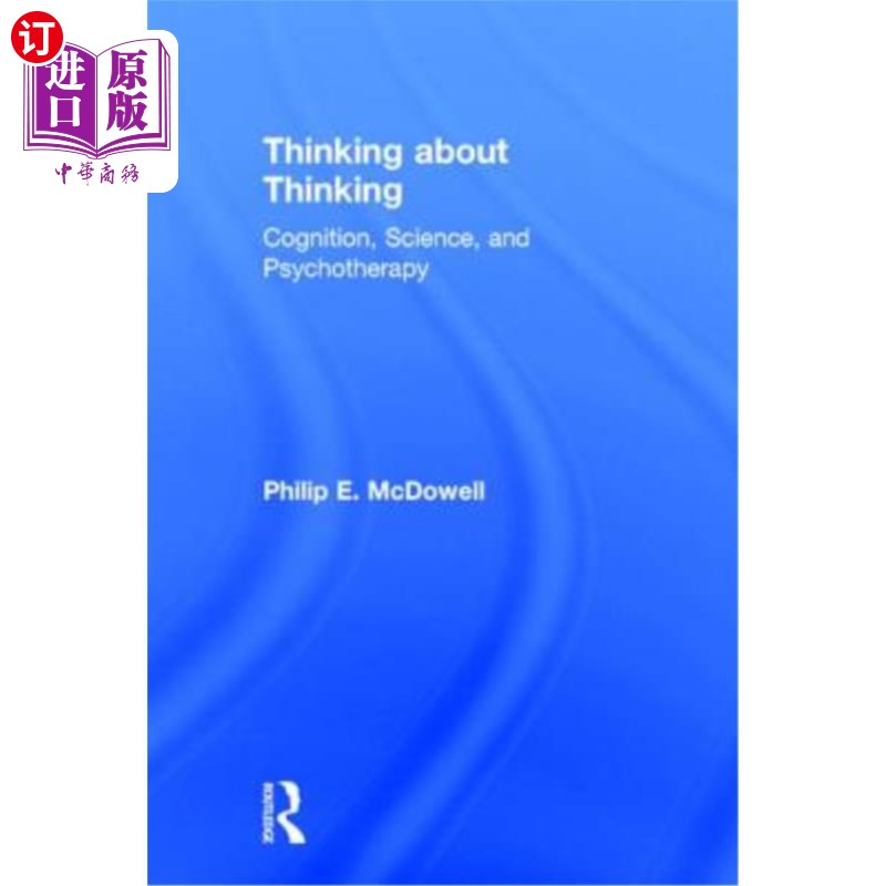 海外直订医药图书Thinking about Thinking: Cognition, Science, and Psychotherapy 思考:认知、科学和心理治疗