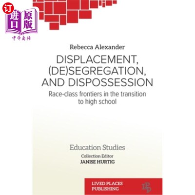 海外直订Displacement, (De)segregation, and Dispossession: Race-class Frontiers in the Tr 迁移，（去）隔离，和剥夺：