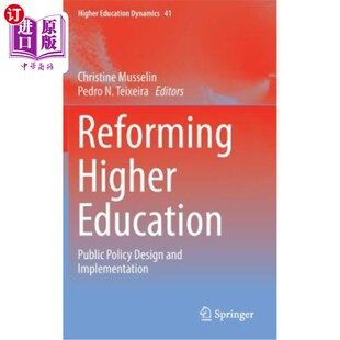 海外直订Reforming Higher Education: Public Policy Design and Implementation 高等教育改革：公共政策设计与实施