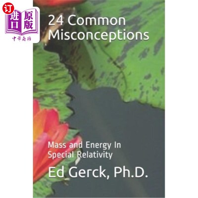 海外直订24 Common Misconceptions of Mass and Energy in Special Relativity 狭义相对论中质量和能量的24种常见误解