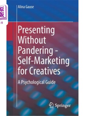 海外直订医药图书Presenting Without Pandering - Self-Marketing for Creatives: A Psychological Gui 展示而不迎合——创