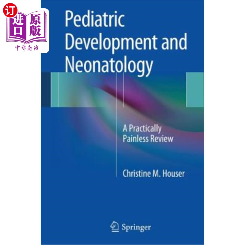 海外直订医药图书Pediatric Development and Neonatology: A Practically Painless Review 儿科发展与新生儿学：一篇几乎无