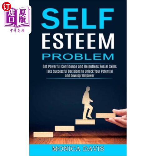 海外直订医药图书Self Esteem Problem: Take Successful Decisions to Unlock Your Potential and Deve 自尊问题：做出成功