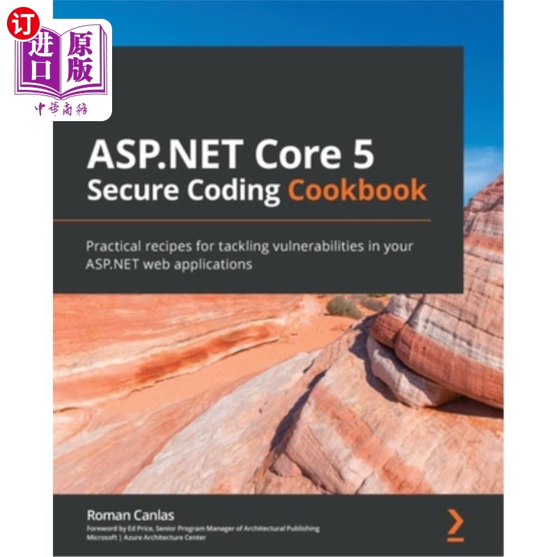 海外直订ASP.NET Core 5 Secure Coding Cookbook: Practical recipes for tackling vulnerabil ASP。. NET