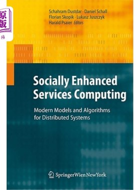 海外直订Socially Enhanced Services Computing: Modern Models and Algorithms for Distribut 社会增强服务计算:分布式系
