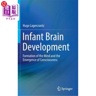 海外直订Infant Brain Development: Formation of the Mind and the Emergence of Consciousne 婴儿大脑发育:心智的形成和