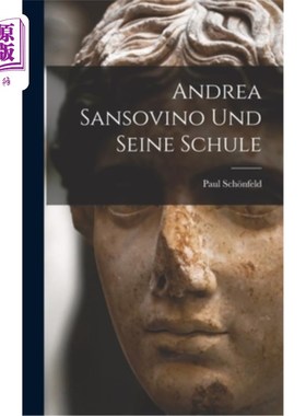 海外直订Andrea Sansovino und Seine Schule 安德里亚·桑给维诺和他的学校