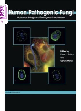海外直订Human Pathogenic Fungi: Molecular Biology and Pathogenic Mechanisms 人类病原真菌:分子生物学与病原机制