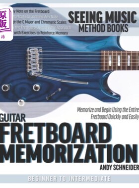 海外直订Guitar Fretboard Memorization: Memorize and Begin Using the Entire Fretboard Qui 吉他指板记忆:记忆和开始使