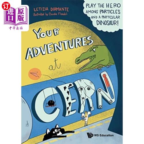 海外直订Your Adventures At Cern: Play The Hero Among Par... 你在Cern的冒险:在粒子和一种特殊的恐龙中扮演英雄!