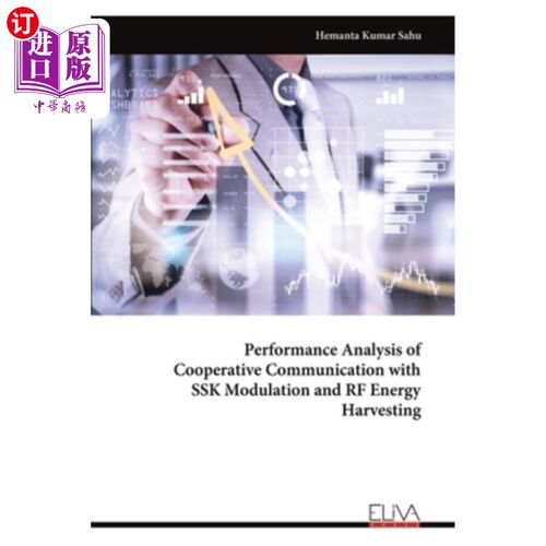 海外直订Performance Analysis of Cooperative Communication with SSK Modulation and RF Ene SSK调制和射频能量采集协同