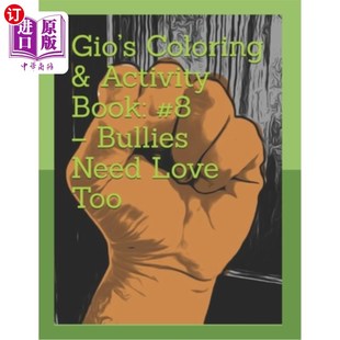 欺凌者也需要爱 着色和活动书： Need Coloring Love Book Activity 吉奥 海外直订Gio Too Bullies
