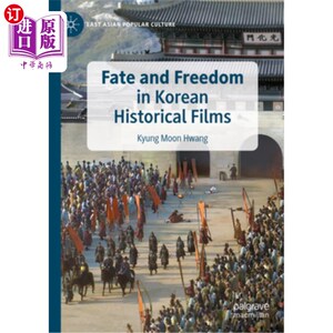 海外直订Fate and Freedom in Korean Historical Films 韩国历史电影中的命运与自由