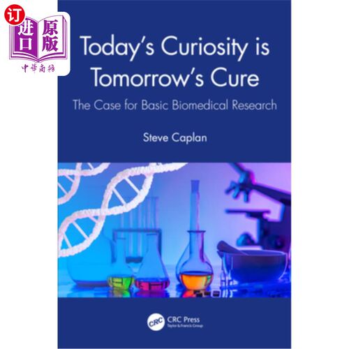 海外直订医药图书Today's Curiosity Is Tomorrow's Cure: The Case for Basic Biomedical Research 今天的好奇心是明天的治