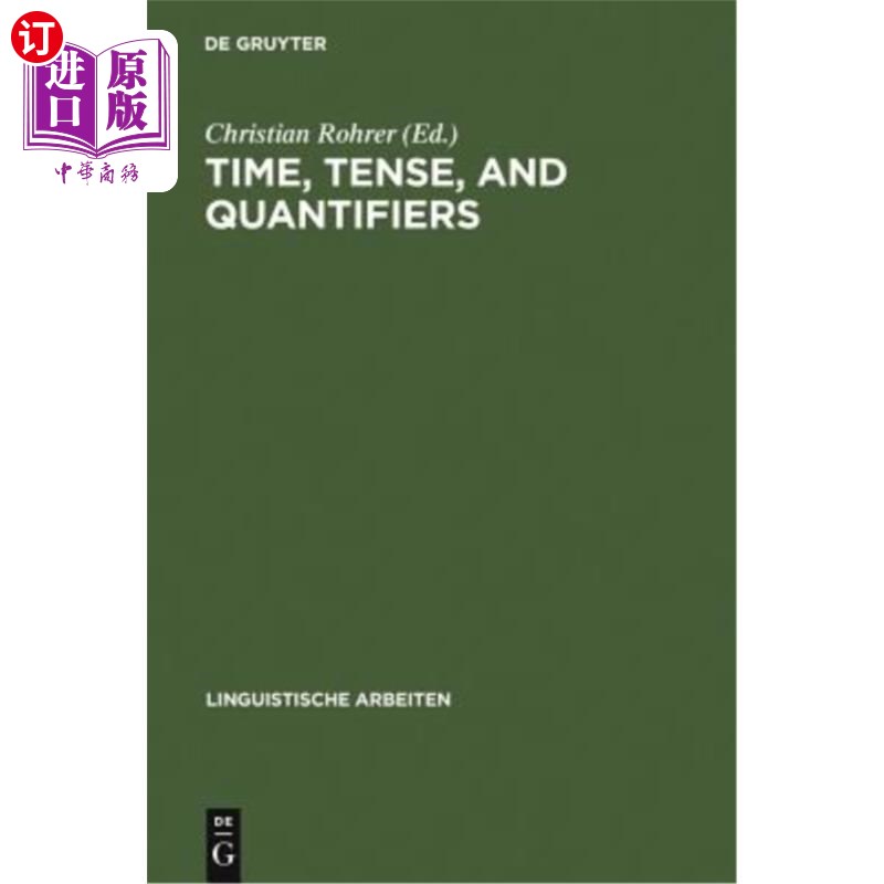 海外直订Time, Tense, and Quantifiers: Proceedings of the Stuttgart Conference on the Log 时间、时态和量词:时态和量