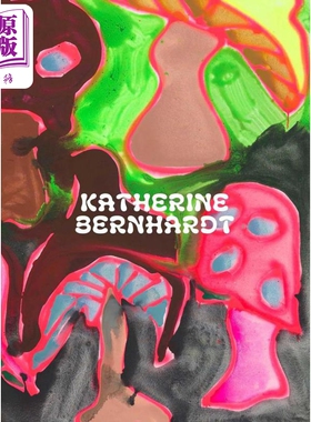 Katherine Bernhardt 进口艺术 凯瑟琳·伯恩哈特：为什么我的浴室里长了个蘑菇？【中商原版】