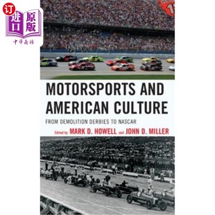赛车运动与美国文化：从拆除德比赛到纳斯 Derbies and American Culture 海外直订Motorsports Demolition From NASCAR