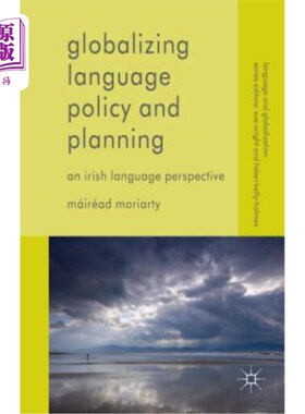 海外直订Globalizing Language: An Irish Language Perspective 全球化的语言:爱尔兰语的视角