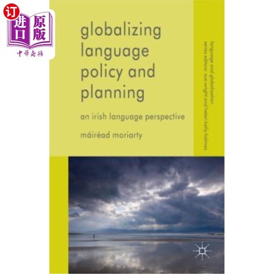 海外直订Globalizing Language: An Irish Language Perspective 全球化的语言:爱尔兰语的视角