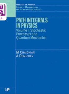 海外直订Path Integrals in Physics: Volume I Stochastic Processes and Quantum Mechanics 物理学中的路径积分：第一卷随