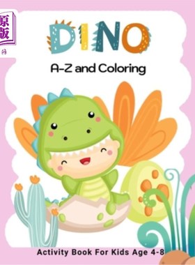 海外直订Dino A-Z and Coloring Activity Book for Kids Age 4-8: Preschool Practice Handwri 迪诺A-Z和着色活动