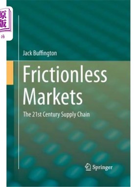 海外直订Frictionless Markets: The 21st Century Supply Chain 无摩擦市场：21世纪的供应链