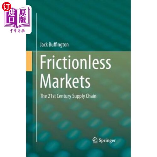 海外直订Frictionless Markets: The 21st Century Supply Chain 无摩擦市场：21世纪的供应链