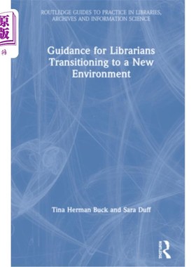 海外直订Guidance for Librarians Transitioning to a New Environment 图书馆员适应新环境指南