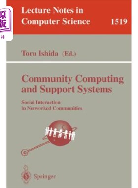 海外直订Community Computing and Support Systems: Social Interaction in Networked Communi 社区计算和支持系统:社