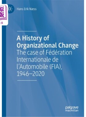 海外直订A History of Organizational Change: The Case of Fédération Internationale de l'A 组织变革的历史:以F