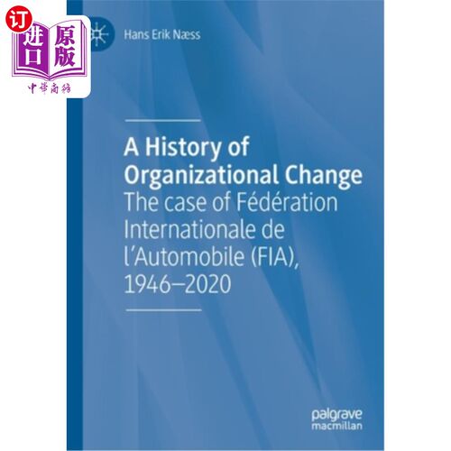 海外直订A History of Organizational Change: The Case of Fédération Internationale de l'A 组织变革的历史:以F