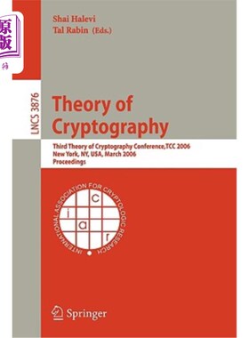 海外直订Theory of Cryptography: Third Theory of Cryptography Conference, Tcc 2006, New Y 密码学理论：第三届密码学理