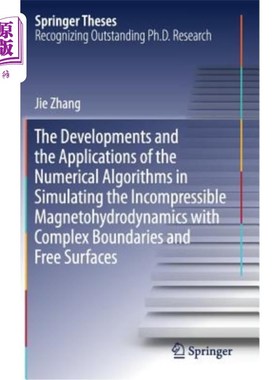 海外直订The Developments and the Applications of the Numerical Algorithms in Simulating  复杂边界不可压缩磁流体力学