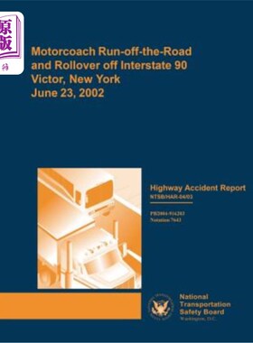 海外直订Highway Accident Report: Motorcoach Run-off-the-Road and Rollover off Interstate 高速公路事故报告:2