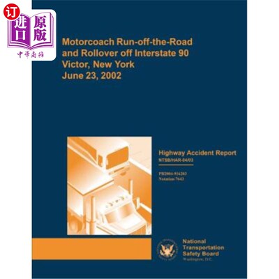 海外直订Highway Accident Report: Motorcoach Run-off-the-Road and Rollover off Interstate 高速公路事故报告:2