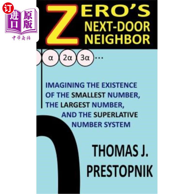 海外直订Zero's Next-Door Neighbor: Imagining the Existence of the Smallest Number, the L 零的邻居：想象最小数、最大