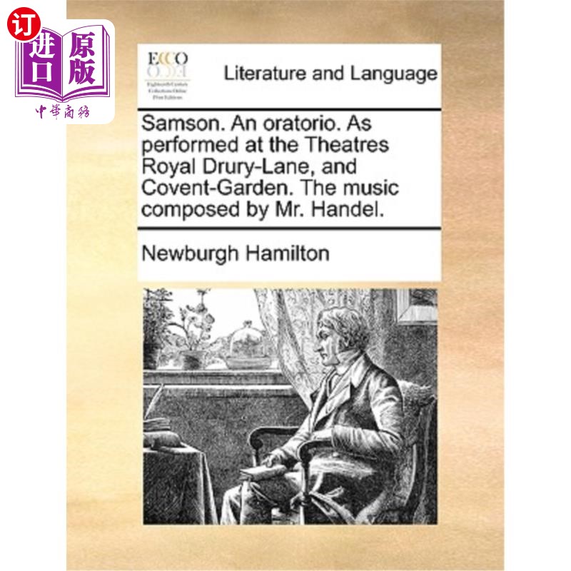 海外直订Samson. an Oratorio. as Performed at the Theatres Royal Drury-Lane, and Covent-G 参孙。一个宗教剧。在德鲁里