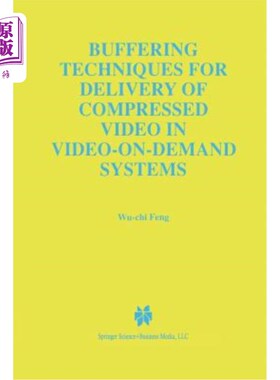 海外直订Buffering Techniques for Delivery of Compressed Video in Video-On-Demand Systems 视频点播系统中压缩视频传输