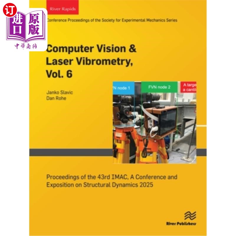 海外直订Computer Vision & Laser Vibrometry, Vol. 6: Proceedings of the 43rd Imac, a Conf 计算机视觉与激光振动测量,