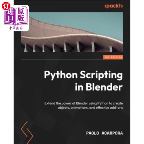 海外直订Python Scripting in Blender: Extend the power of Blender using Python to create  使用Python扩展