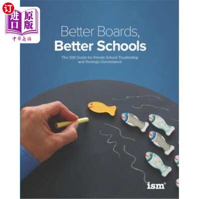 海外直订Better Boards, Better Schools: The ISM Guide for Private School Trusteeship and  更好的董事会，更好的学校: