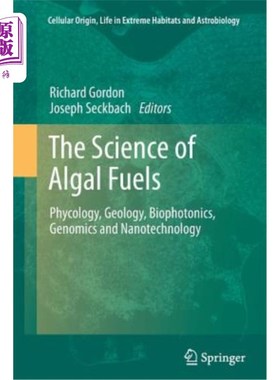 海外直订The Science of Algal Fuels: Phycology, Geology, Biophotonics, Genomics and Nanot 藻类燃料科学：植物学、地质
