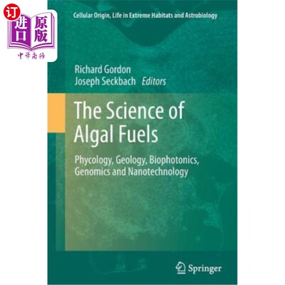 海外直订The Science of Algal Fuels: Phycology, Geology, Biophotonics, Genomics and Nanot 藻类燃料科学：植物学、地质