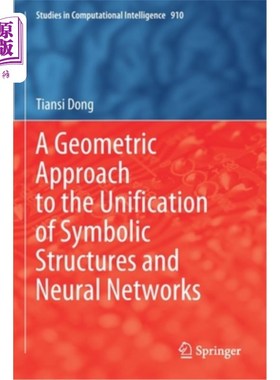 海外直订A Geometric Approach to the Unification of Symbolic Structures and Neural Networ 符号结构与神经统一的几
